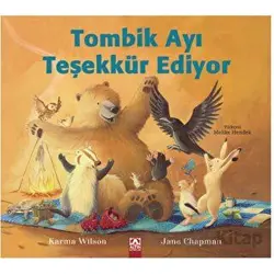 Tombik Ayı Teşekkür Ediyor - Karma Wilson - Altın Kitaplar