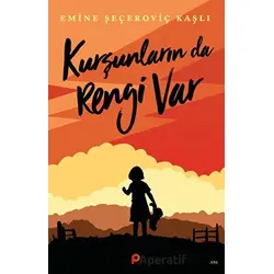 Kurşunların da Rengi Var - Emine Şeçeroviç Kaşlı - Pınar Yayınları