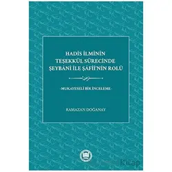 Hadis İlminin Teşekku¨l Su¨recinde Şeybani İle Şafii’nin Rolu¨