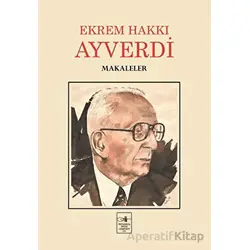 Makaleler - Ekrem Hakkı Ayverdi - İstanbul Fetih Cemiyeti Yayınları
