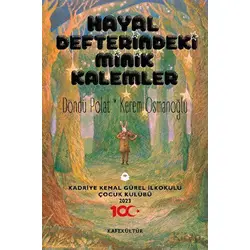 Hayal Defterindeki Minik Kalemler - Döndü Polat - Kafe Kültür Yayıncılık