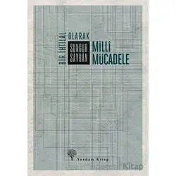 Bir İhtilal Olarak Milli Mücadele - Sungur Savran - Yordam Kitap