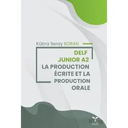 Delf Junior A2 La Productıion Ecrite Et La Production Orale - Kübra Seray Boran - Umuttepe Yayınları