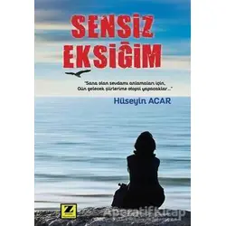 Sensiz Eksiğim - Hüseyin Acar - Zinde Yayıncılık