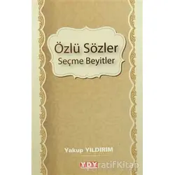 Özlü Sözler Seçme Beyitler - Yakup Yıldırım - YDY Yayınları