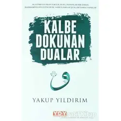 Kalbe Dokunan Dualar - Yakup Yıldırım - YDY Yayınları
