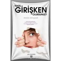 Nasıl Girişken Olursunuz? - Leil Lowndes - Kuzey Yayınları