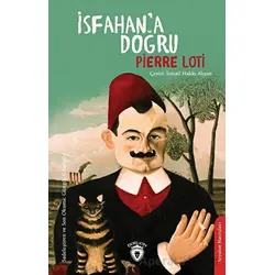 İsfahan’a Doğru - Pierre Loti - Dorlion Yayınları