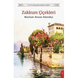 Zakkum Çiçekleri - Mazlum Kenan Köstekçi - Dorlion Yayınları
