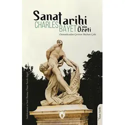 Sanat Tarihinin Özeti - Charles Bayet - Dorlion Yayınları