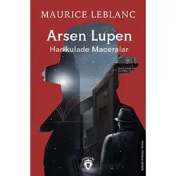 Arsen Lupen Harikulade Maceralar - Maurice Leblanc - Dorlion Yayınları