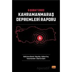 6 Şubat 2023 Kahramanmaraş Depremleri Raporu - Tolga Akış - Nobel Bilimsel Eserler