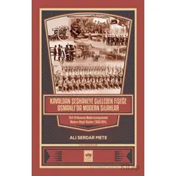Kavaldan Şeşhaneye Gülleden Fişeğe Osmanlıda Modern Silahlar - Ali Serdar Mete - Ötüken Neşriyat