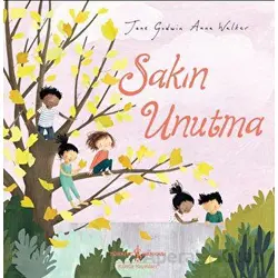 Sakın Unutma - Jane Godwin - İş Bankası Kültür Yayınları