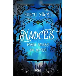 Naoces - Dokuz Savaşçı Bir Büyücü - Burcu Yücel - Gece Kitaplığı