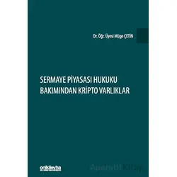 Sermaye Piyasası Hukuku Bakımından Kripto Varlıklar - Müge Çetin - On İki Levha Yayınları