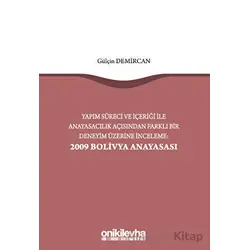 Yapım Süreci ve İçeriği ile Anayasacılık Açısından Farklı Bir Deneyim Üzerine İnceleme: 2009 Bolivya