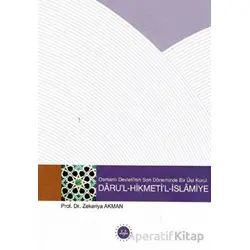 Osmanlı Devletinin Son Döneminde Bir Üst Kurul - Darul Hikmetil İslamiye