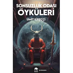 Sonsuzluk Odası Öyküleri - Ümit Kireççi - Eksik Parça Yayınları