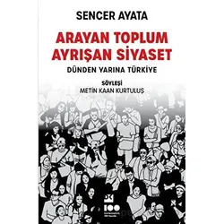 Arayan Toplum, Ayrışan Siyaset: Dünden Yarına Türkiye - Sencer Ayata - Doğan Kitap