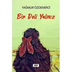Bir Deli Yalnız - Yağmur Özdemirci - Tilki Kitap