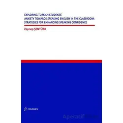 Exploring Turkish Students Anxiety Towards Speaking English in The Classroom: Strategies for Enhanci