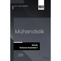 Mühendislik Alanında Uluslararası Araştırmalar X