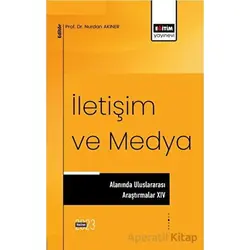 İletişim ve Medya Alanında Uluslararası Araştırmalar XIV