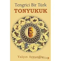 Tengrici Bir Türk Tonyukuk - Yalçın Arzuoğlu - Cinius Yayınları