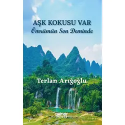 Aşk Kokusu Var Ömrümün Son Deminde - Terlan Arığoğlu - Gülnar Yayınları