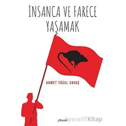 İnsanca ve Farece Yaşamak - Ahmet Yücel Savaş - Armoni Yayıncılık