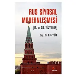 Rus Siyasal Modernleşmesi (19. ve 20. Yüzyıllar) - Aslı Yiğit - Kriter Yayınları