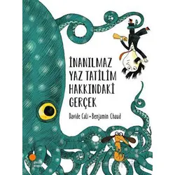 İnanılmaz Yaz Tatilim Hakkındaki Gerçek - Benjamin Chaud - Günışığı Kitaplığı