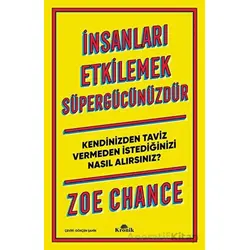 İnsanları Etkilemek Süpergücünüzdür - Zoe Chance - Kronik Kitap
