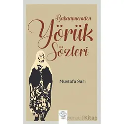 Babaannemden Yörük Sözleri - Mustafa Sarı - Post Yayınevi