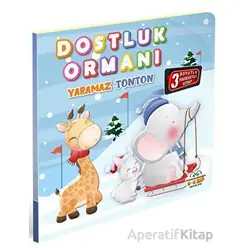 Dostluk Ormanı Yaramaz Tonton - Kolektif - 0-6 Yaş Yayınları