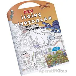 İlginç Dinozorlar Dev Boyama Posteri - Kolektif - 0-6 Yaş Yayınları