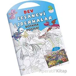 Efsanevi Ejderhalar Dev Boyama Posteri - Kolektif - 0-6 Yaş Yayınları