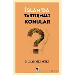 İslam’da Tartışmalı Konular - Muhammer Önel - Çıra Yayınları