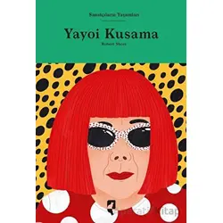Sanatçıların Yaşamları- Yayoi Kusama - Robert Shore - HayalPerest Kitap