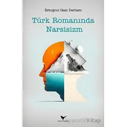 Türk Romanında Narsisizm - Ertuğrul Gazi Derhem - Günce Yayınları