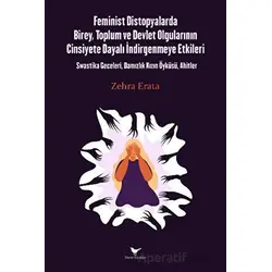 Feminist Distopyalarda Birey, Toplum ve Devlet Olgularının Cinsiyete Dayalı İndirgemeye Etkileri