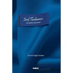 Şeref Tezihanesi - Şerafettin Bayraktar - Yusuf Ertuğrul Erdem - Değişim Yayınları