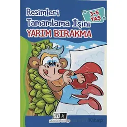 Resimleri Tamamla İşini Yarım Bırakma 3-5 Yaş - Mahmut Yılmaz - Mirhan Kitap