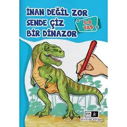 İnan Değil Zor Sende Çiz Bir Dinazor 5-8 Yaş - Mahmut Yılmaz - Mirhan Kitap