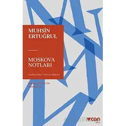 Moskova Notları - Muhsin Ertuğrul - Can Yayınları