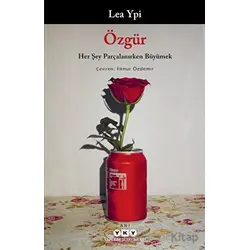 Özgür: Her Şey Parçalanırken Büyümek - Lea Ypi - Yapı Kredi Yayınları