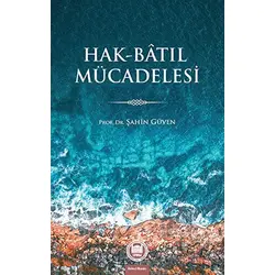 Hak-Batıl Mücadelesi - Kolektif - Marmara Üniversitesi İlahiyat Fakültesi Vakfı