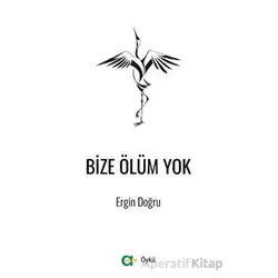 Bize Ölüm Yok - Ergin Doğru - Aram Yayınları