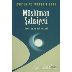 Kur’an ve Sünnete Göre Müslüman Şahsiyeti - M. Ali Haşimi - Risale Yayınları